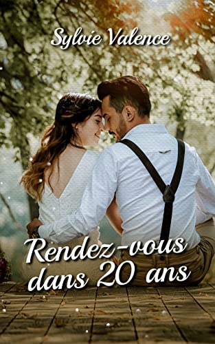 Rendez-vous dans 20 ans: romance contemporaine (French Edition)