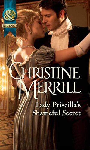 Lady Priscilla's Shameful Secret (Mills & Boon Historical) (Ladies in Disgrace, Book 3) (English Edition)