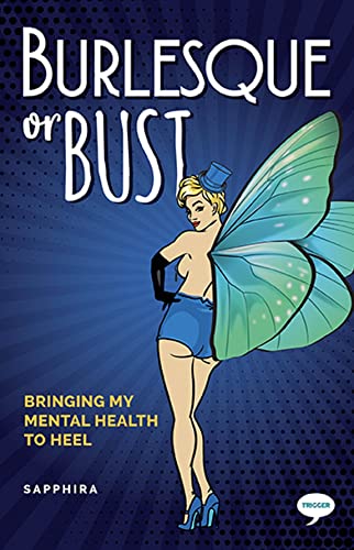Burlesque or Bust: Bringing my Mental Health to Heel (English Edition)