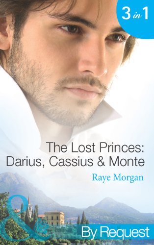 The Lost Princes: Darius, Cassius & Monte: Secret Prince, Instant Daddy! (The Lost Princes of Ambria) / Single Father, Surprise Prince! (The Lost Princes ... (Mills & Boon By Request) (English Edition)