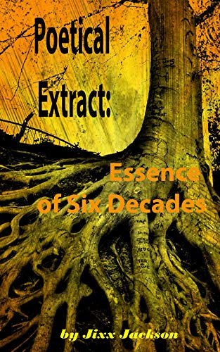 Poetical Extract: Essence of Six Decades (English Edition)