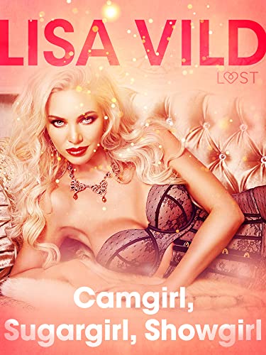 Camgirl, Sugargirl, Showgirl - una serie erotica (LUST) (Italian Edition)
