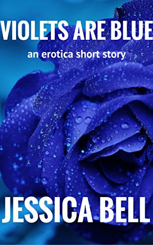 Violets Are Blue: an erotica short story (English Edition)