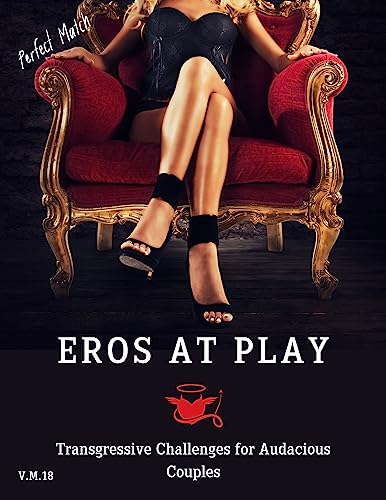 Eros in Play: Transgressive CHALLENGES for Daring COUPLES: Discover New Frontiers of Pleasure! (English Edition)
