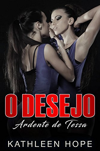 O Desejo Ardente de Tessa (Portuguese Edition)
