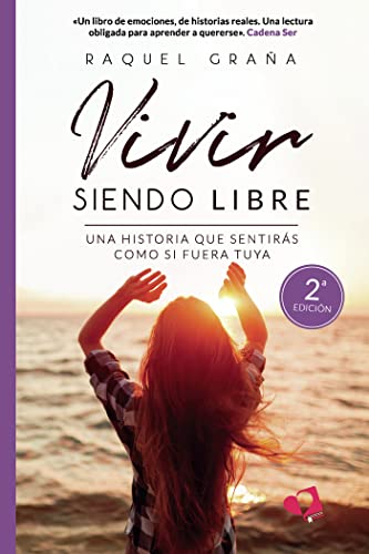 VIVIR siendo LIBRE: Una historia que sentirás como si fuera tuya