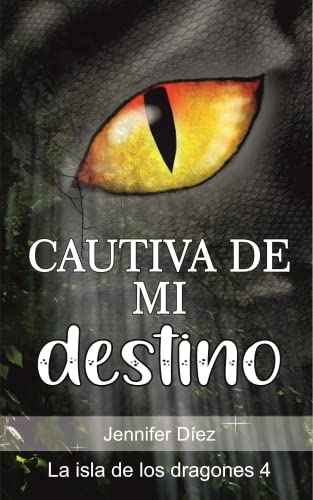 Cautiva de mi destino: La isla de los dragones 4